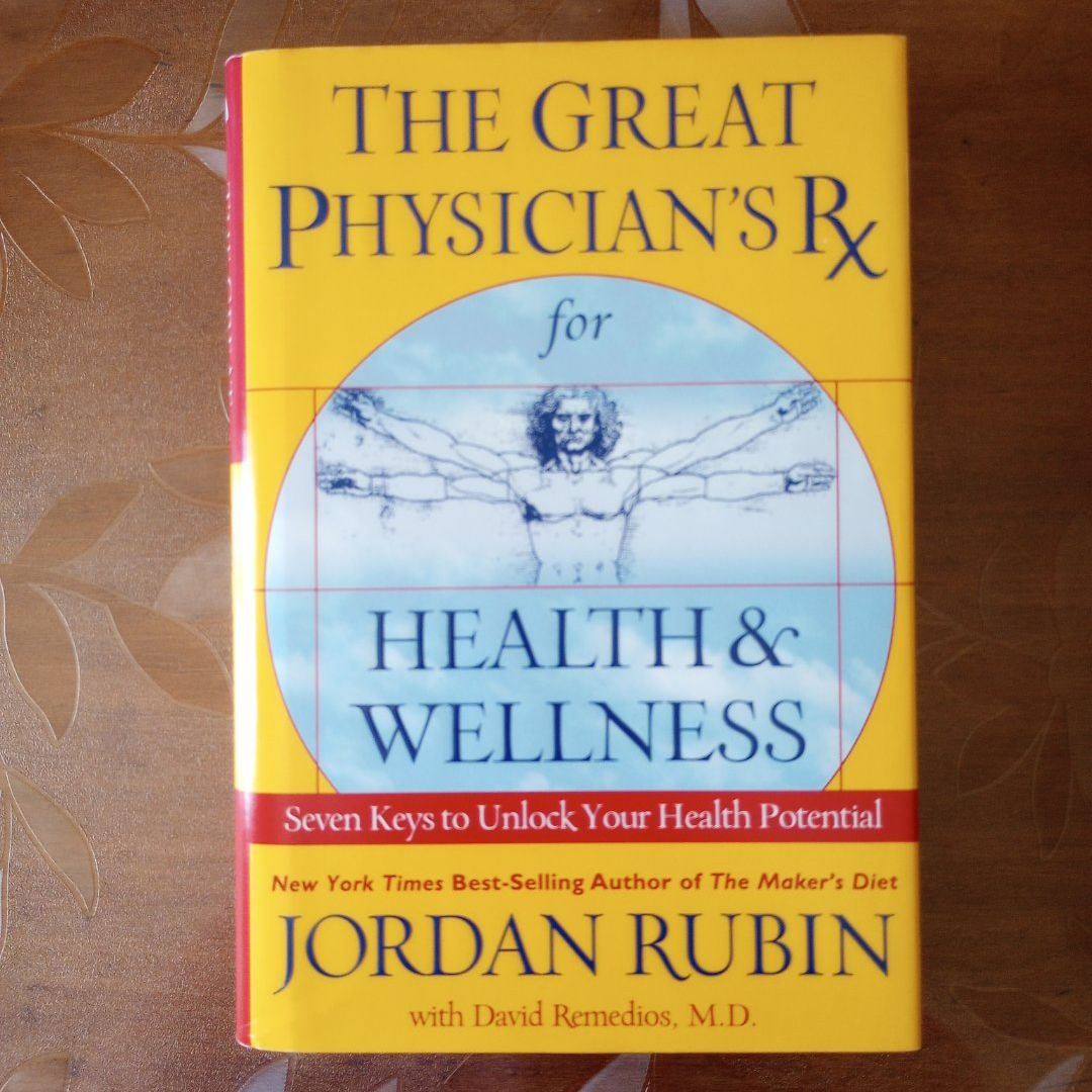The Great Physician's Rx for Health and Wellness