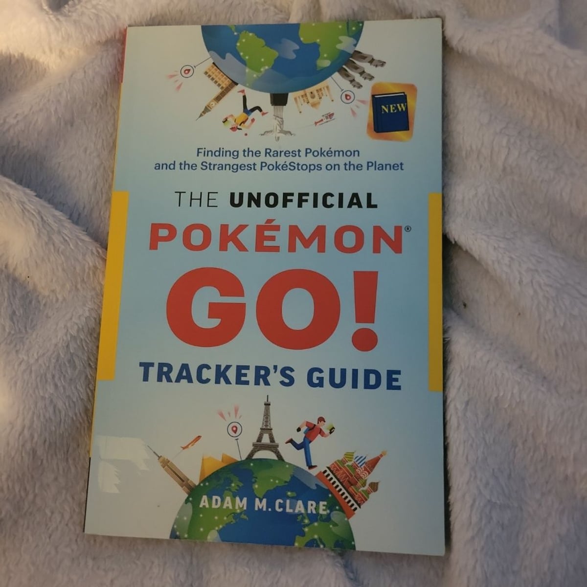 The Unofficial Pokemon GO Tracker's Guide by Adam Clare