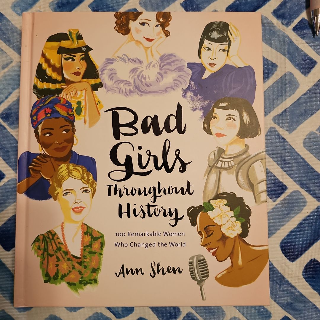 Bad Girls Throughout History: 100 Remarkable Women Who Changed the World (Women in History Book, Book of Women Who Changed the World)
