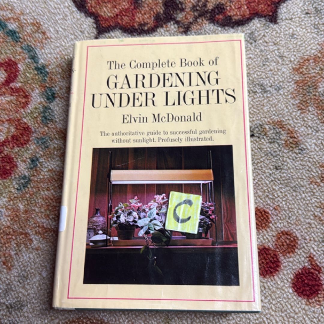 The complete book of gardening under lights 