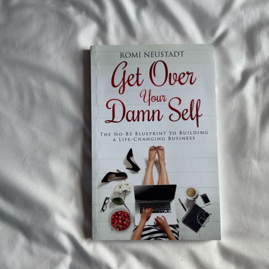 Get over Your Damn Self