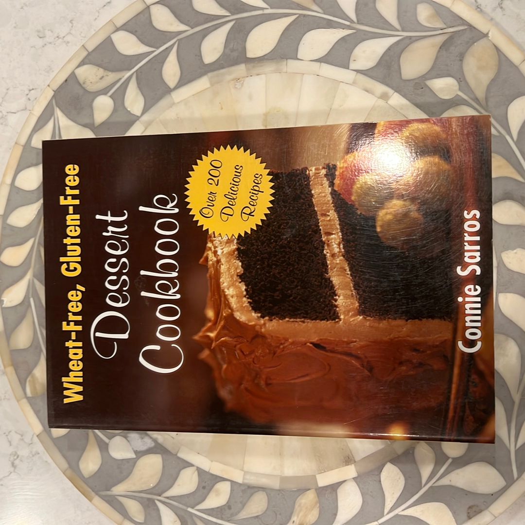 Wheat-Free, Gluten-Free Dessert Cookbook