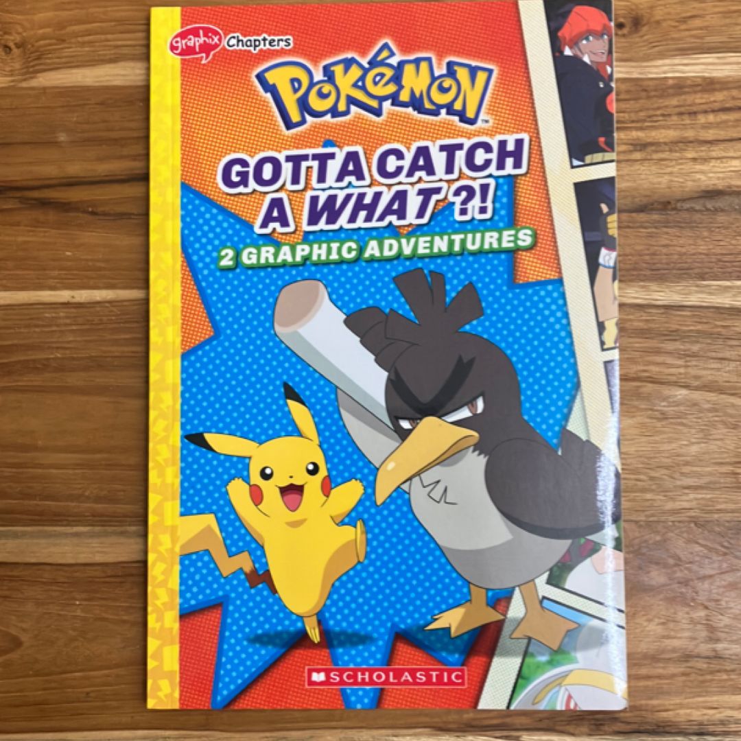 Gotta Catch a What?! (Pokémon: Graphix Chapters)