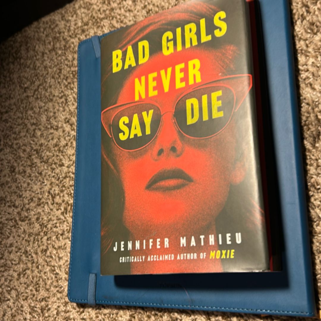 Bad Girls Never Say Die