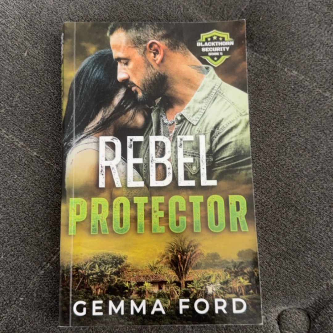Rebel Protector An Edge-of-your-seat Romantic Thriller