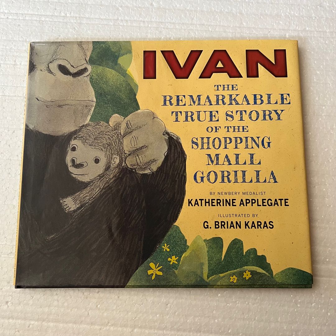 Ivan: the Remarkable True Story of the Shopping Mall Gorilla