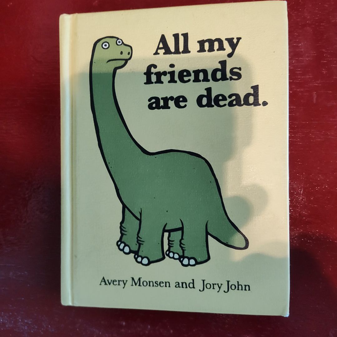 All My Friends Are Dead (Funny Books, Children's Book for Adults, Interesting Finds, Animal Books)