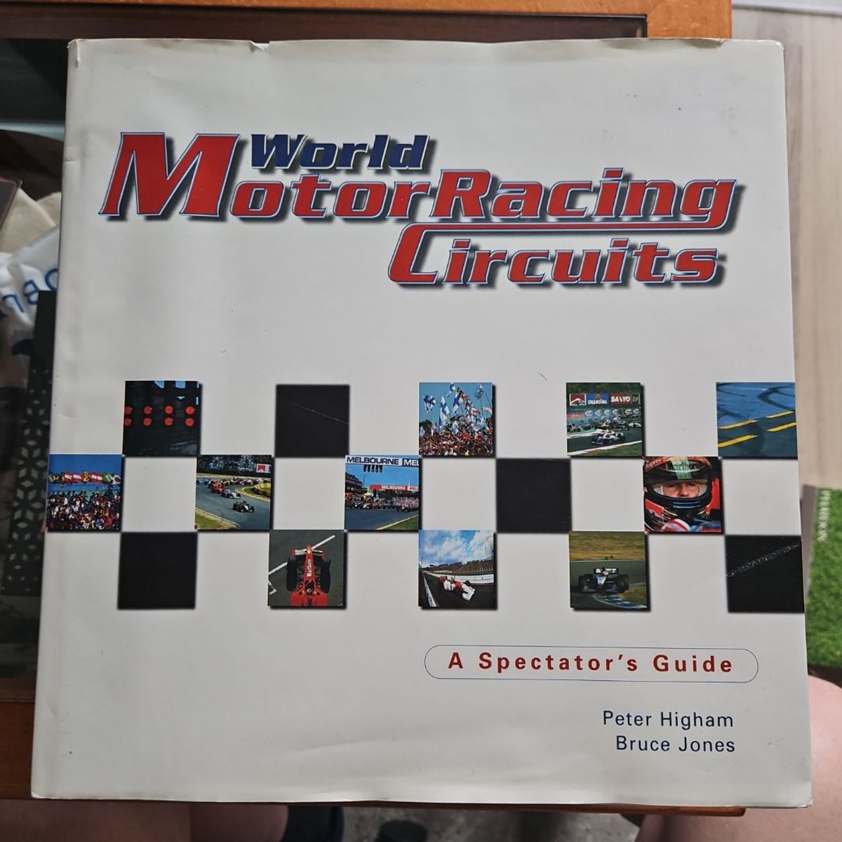 World Motor Racing Circuits by Peter Higham, Bruce Jones