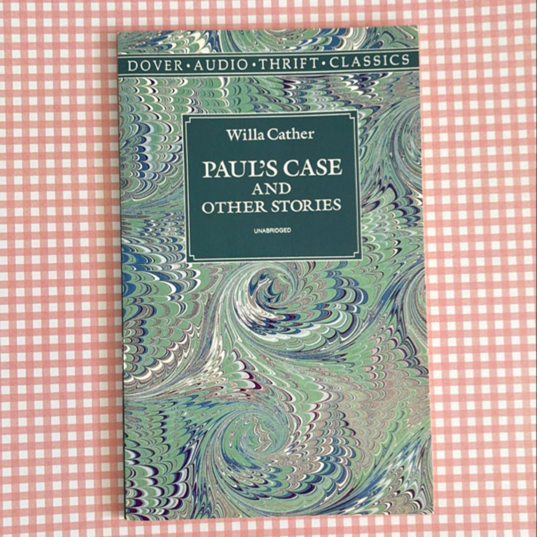 Paul's Case and Other Stories