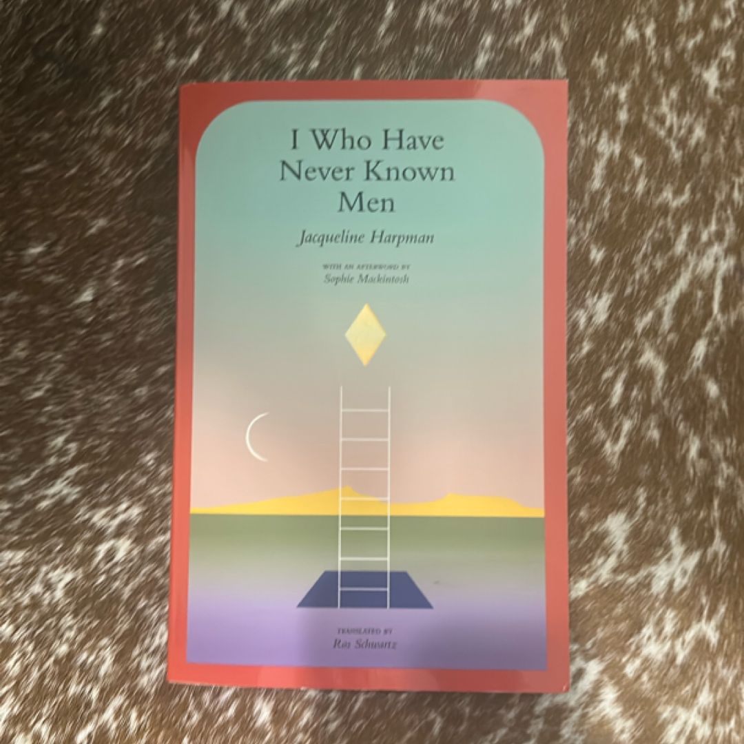 I Who Have Never Known Men