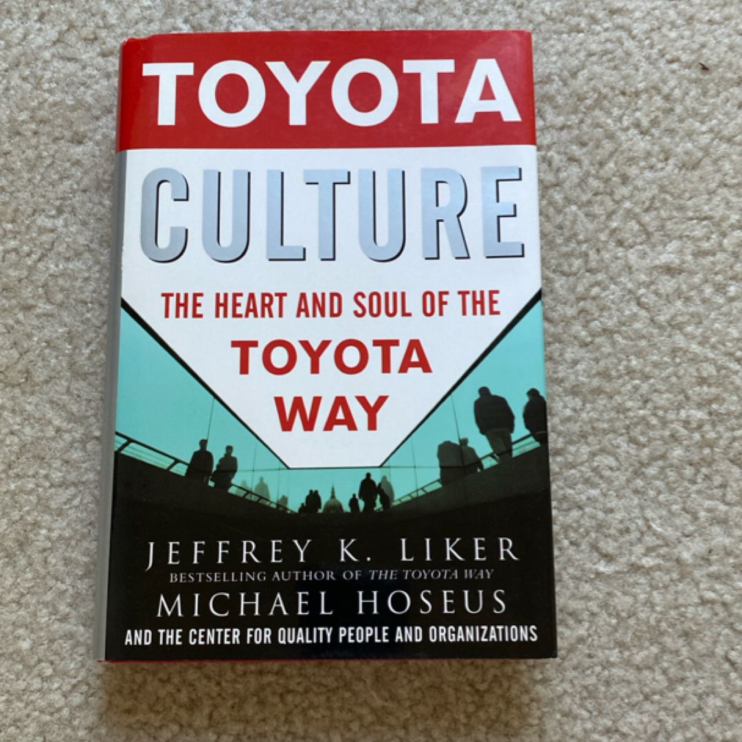Toyota Culture: the Heart and Soul of the Toyota Way