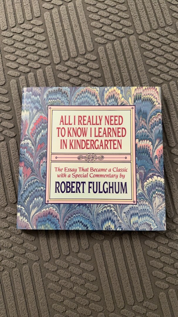 All I Really Need to Know I Learned in Kindergarten