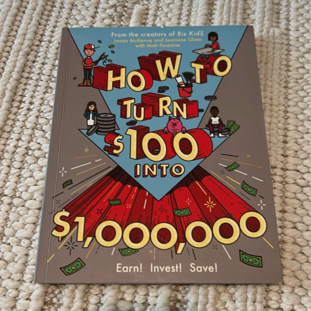 how-to-turn-100-into-1-000-000-by-james-mckenna-jeannine-glista