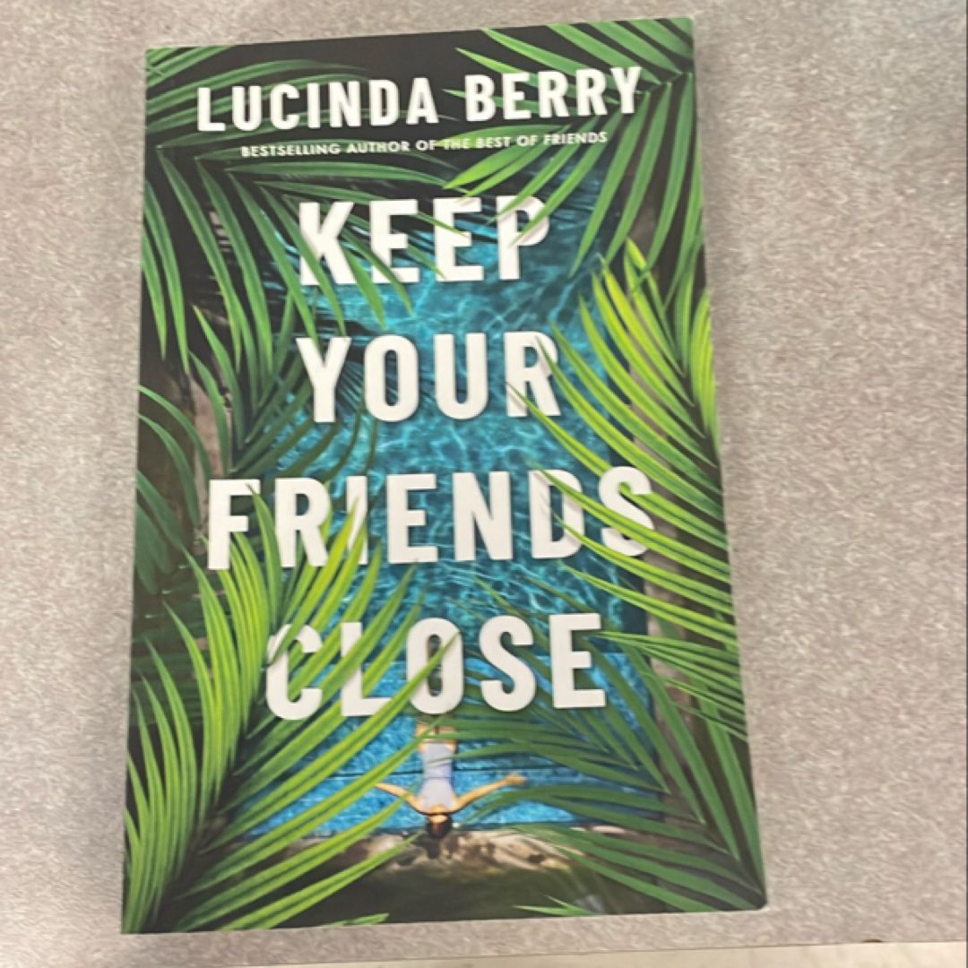 Keep Your Friends Close