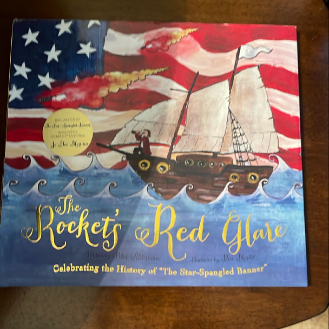 The Rocket's Red Glare: Celebrating the History of the Star Spangled Banner