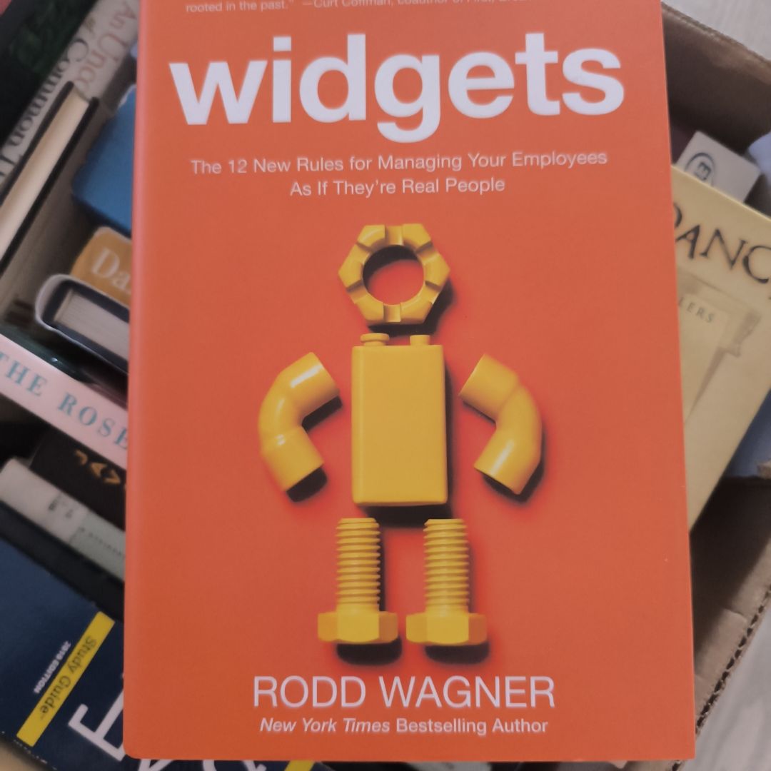 Widgets: the 12 New Rules for Managing Your Employees As If They're Real People