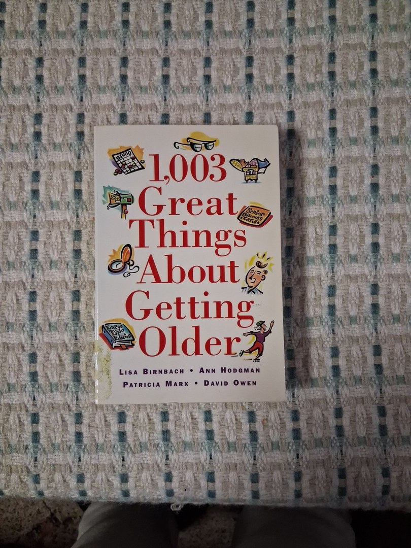 1,003 Great Things about Getting Older