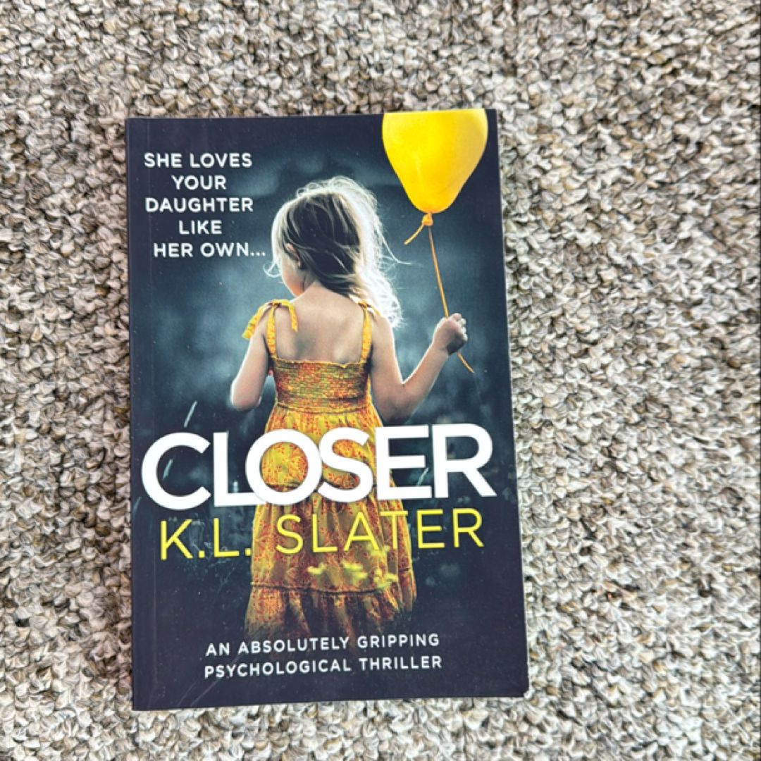 Closer