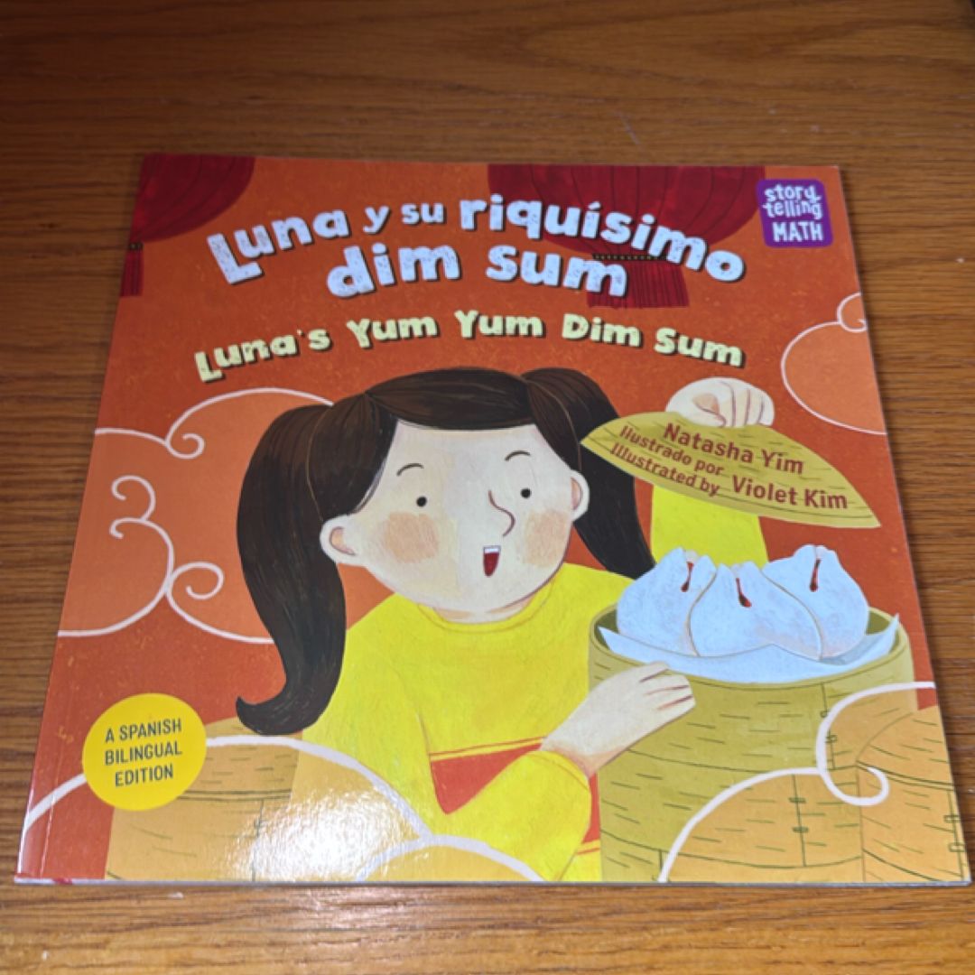 Luna y Su Riquísimo Dim Sum / Luna's Yum Yum Dim Sum (Spanish Bilingual Edition)