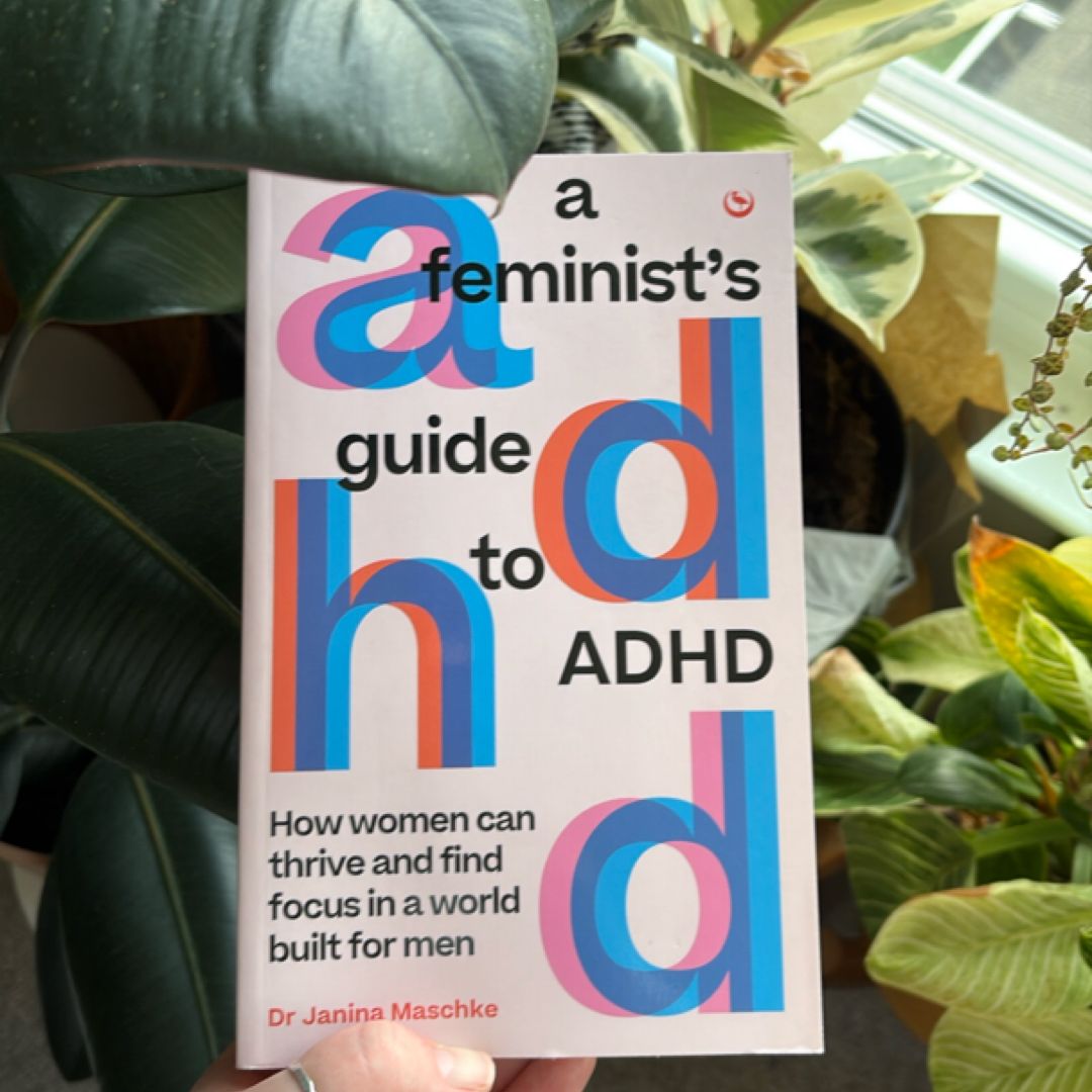 A Feminist's Guide to ADHD