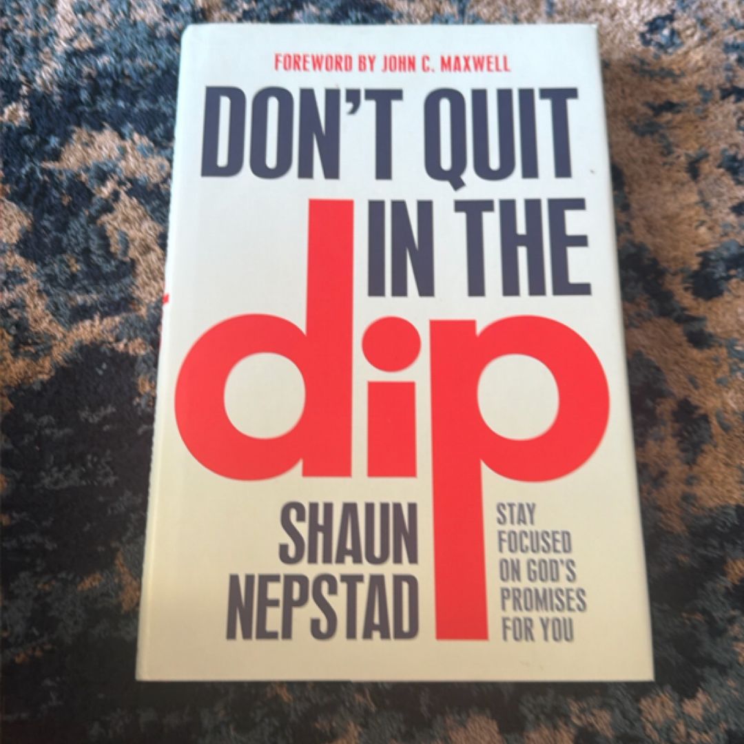 Don't Quit in the Dip