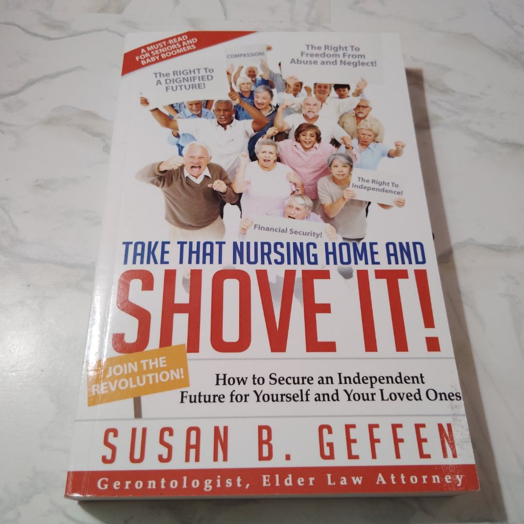 Take That Nursing Home and Shove It!