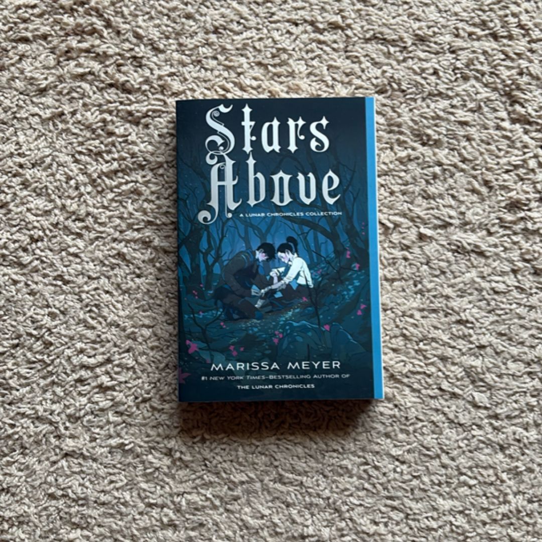Stars above: a Lunar Chronicles Collection