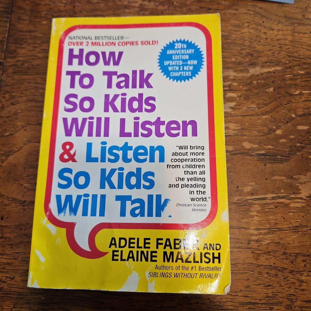 How to Talk So Kids Will Listen and Listen So Kids Will Talk