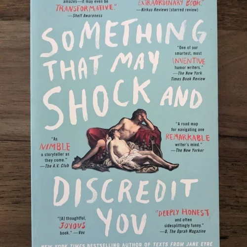 Something That May Shock and Discredit You