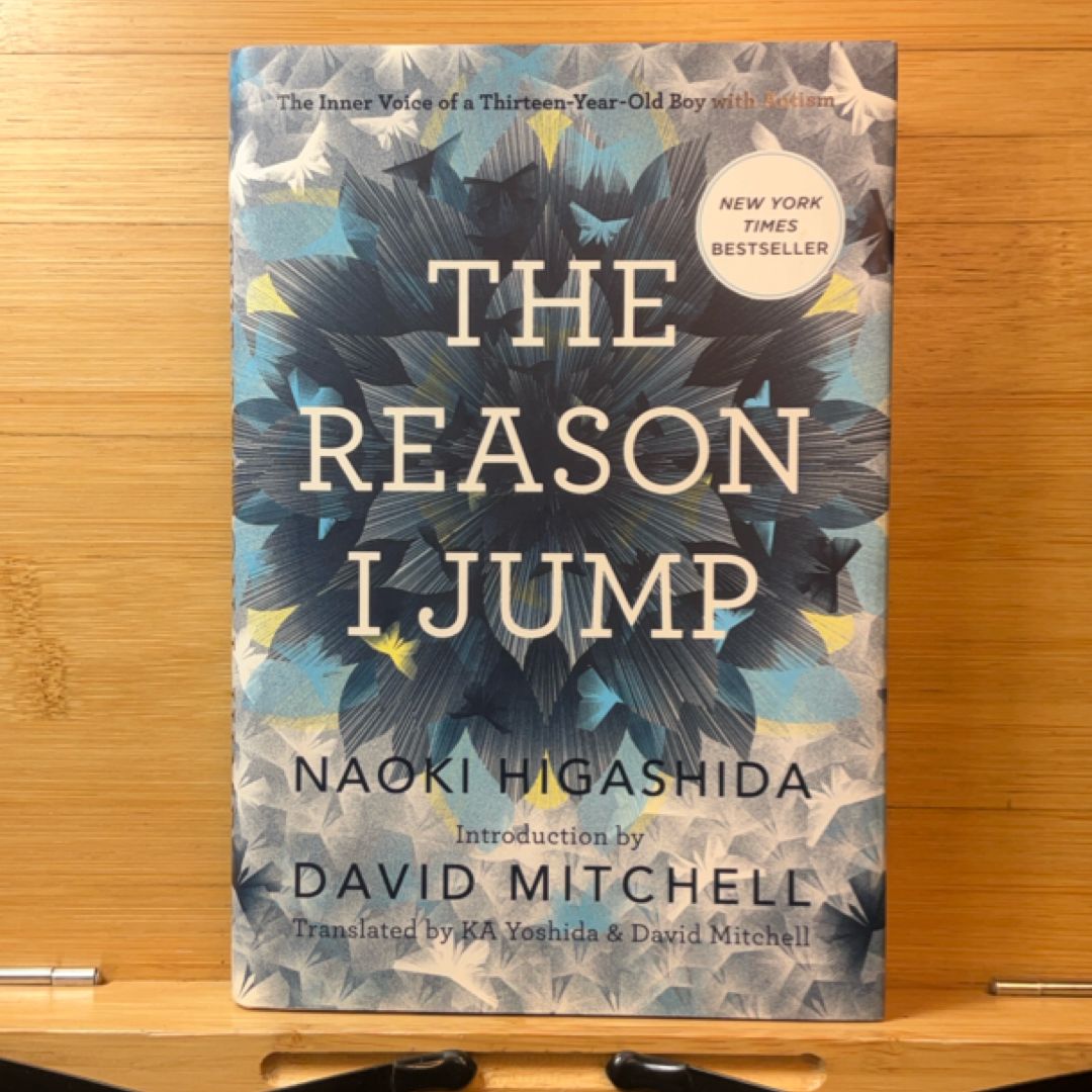 The Reason I Jump by Naoki Higashida, K. A. Yoshida, David Mitchell
