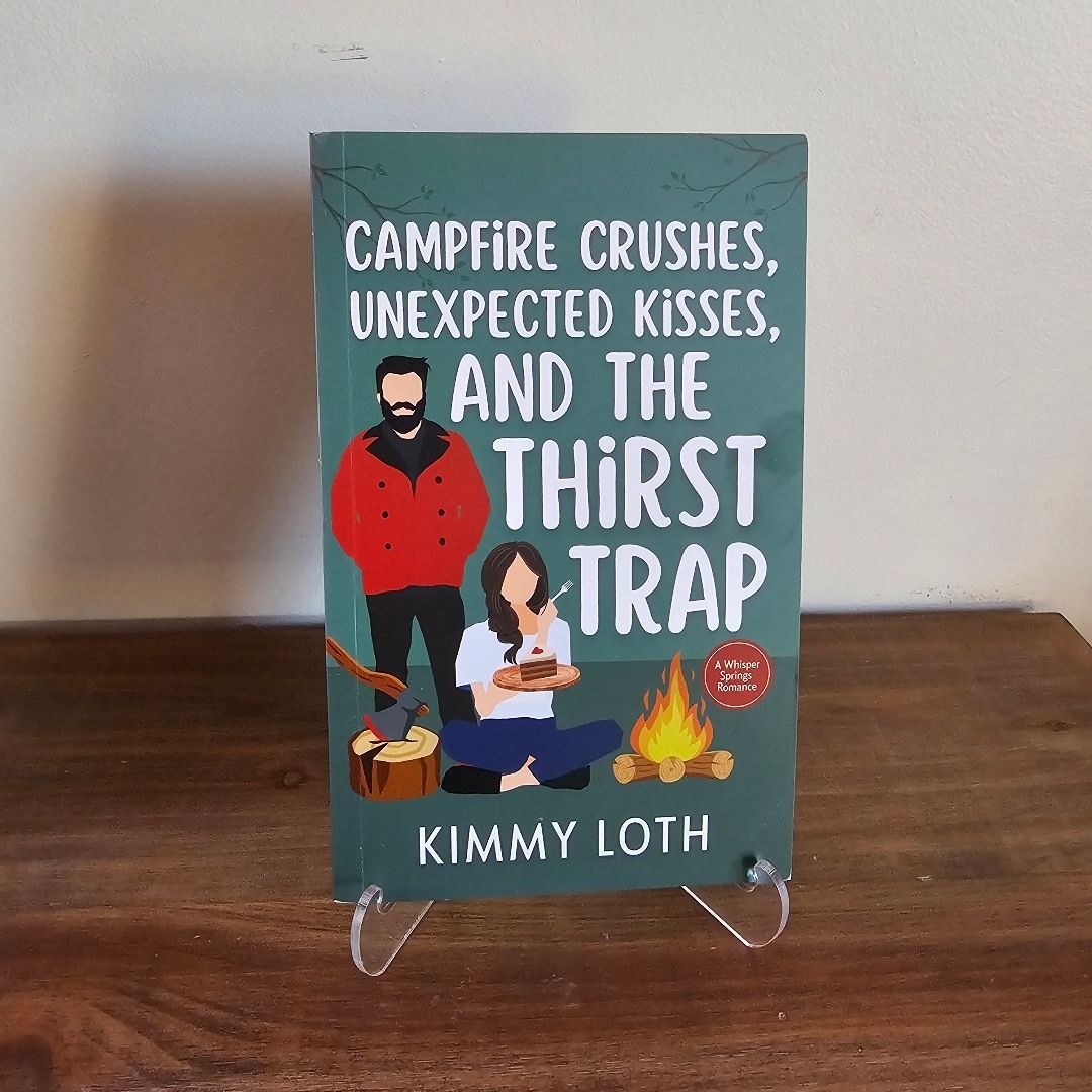SIGNED - Campfire Crushes, Unexpected Kisses, and the Thirst Trap
