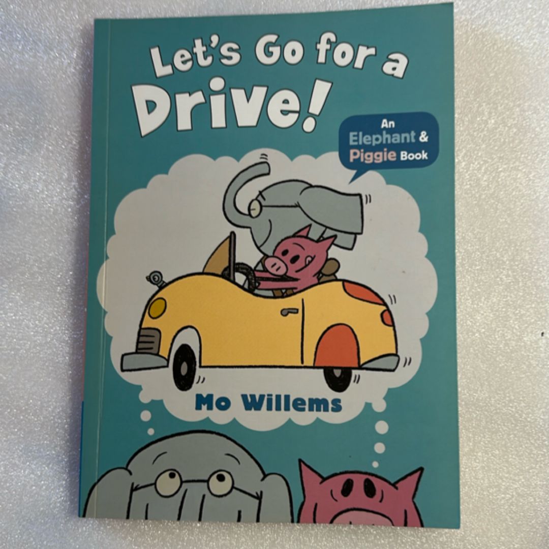 Let's Go for a Drive! (an Elephant and Piggie Book)