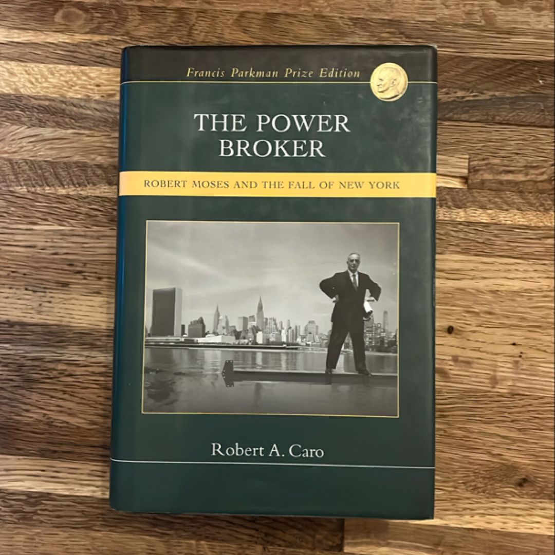 The Power Broker Robert Moses and the Fall of New York