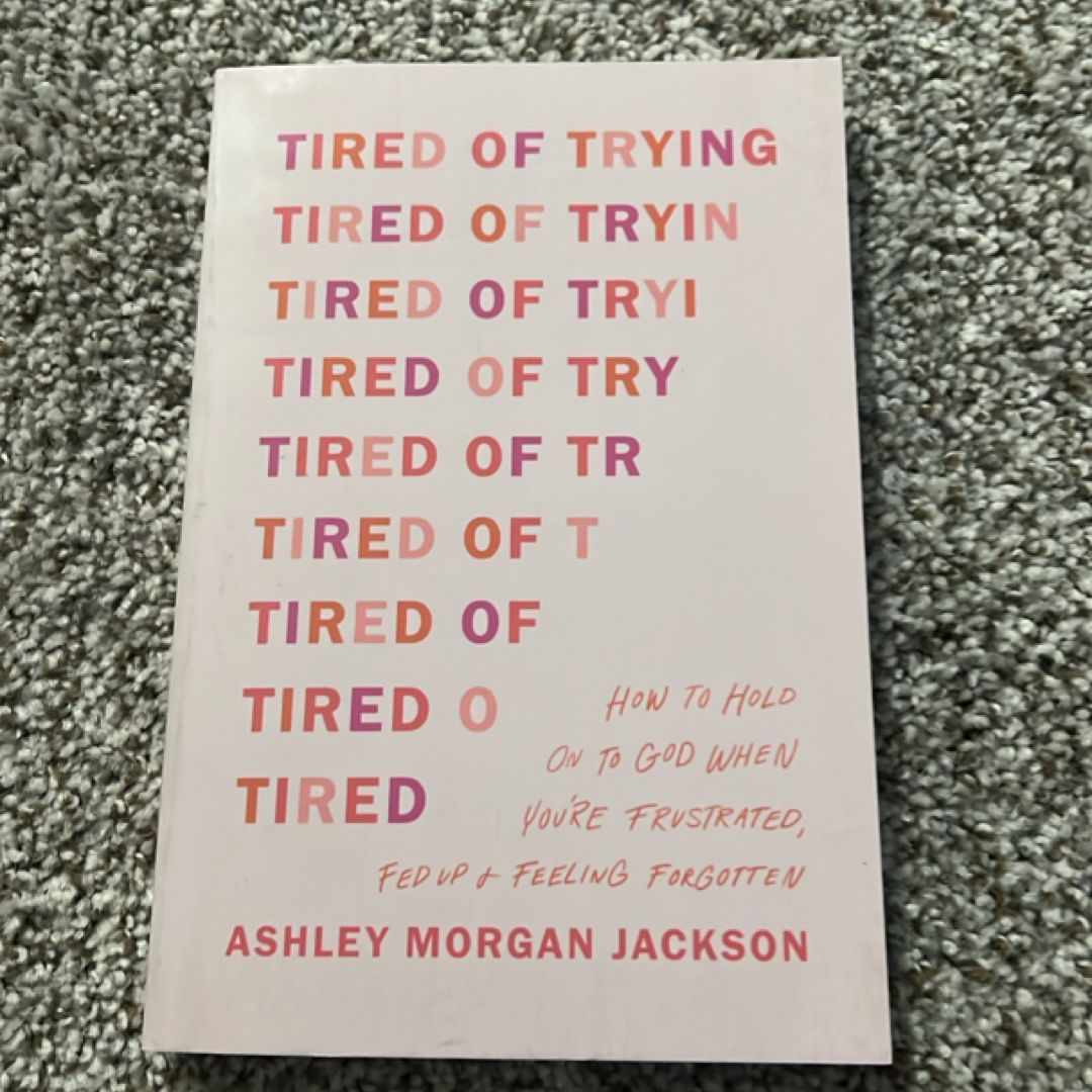 Tired of Trying