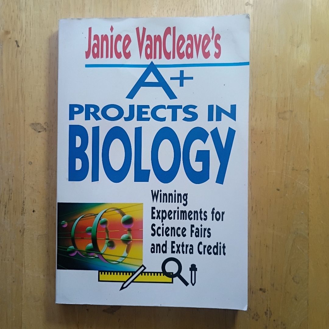 Janice VanCleave's A+ Projects in Biology