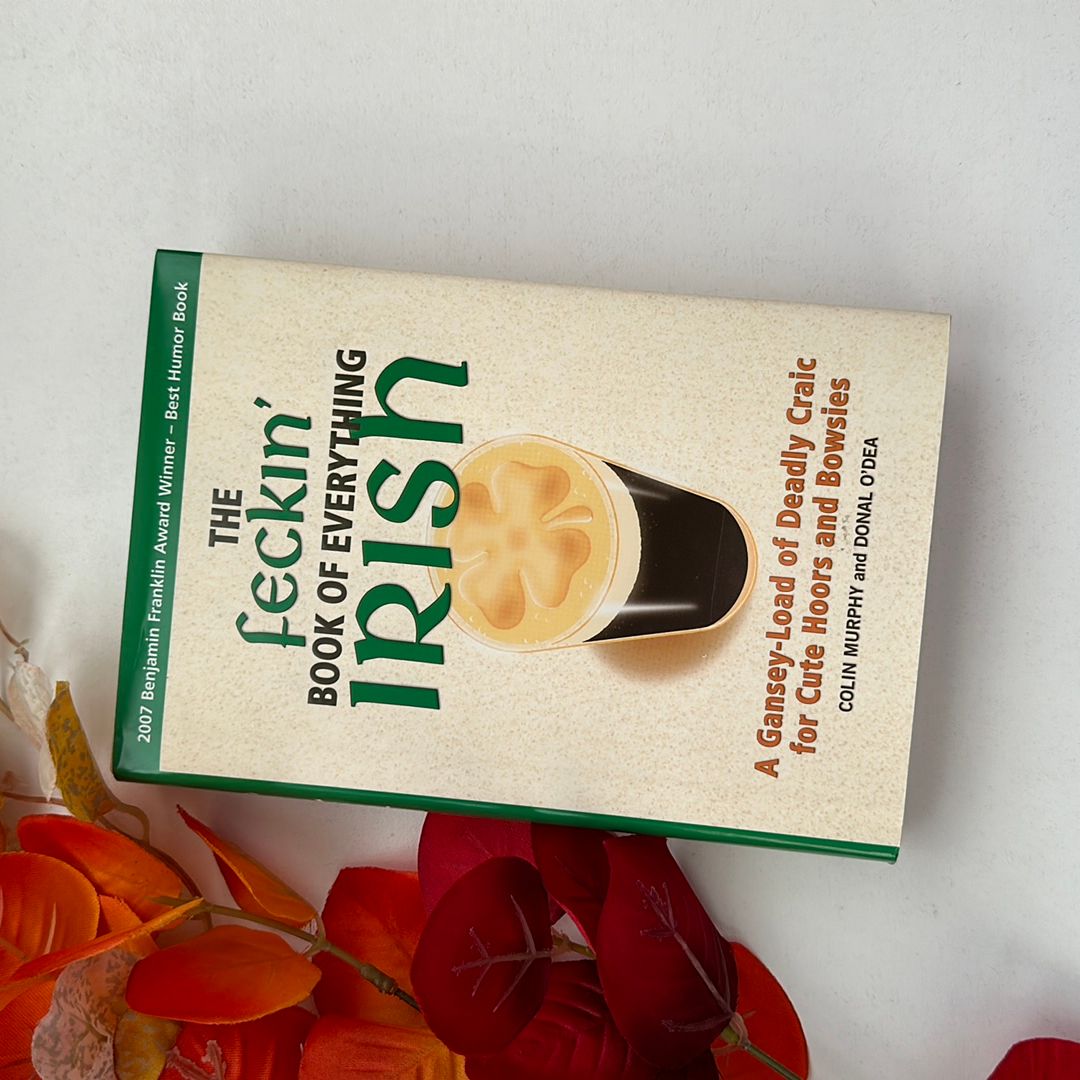 The Feckin' Book of Everything Irish