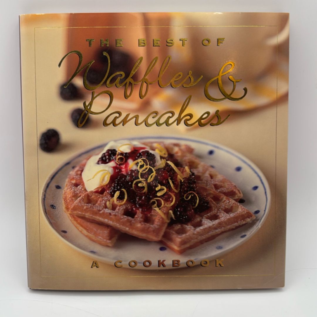 The Best of Waffles and Pancakes