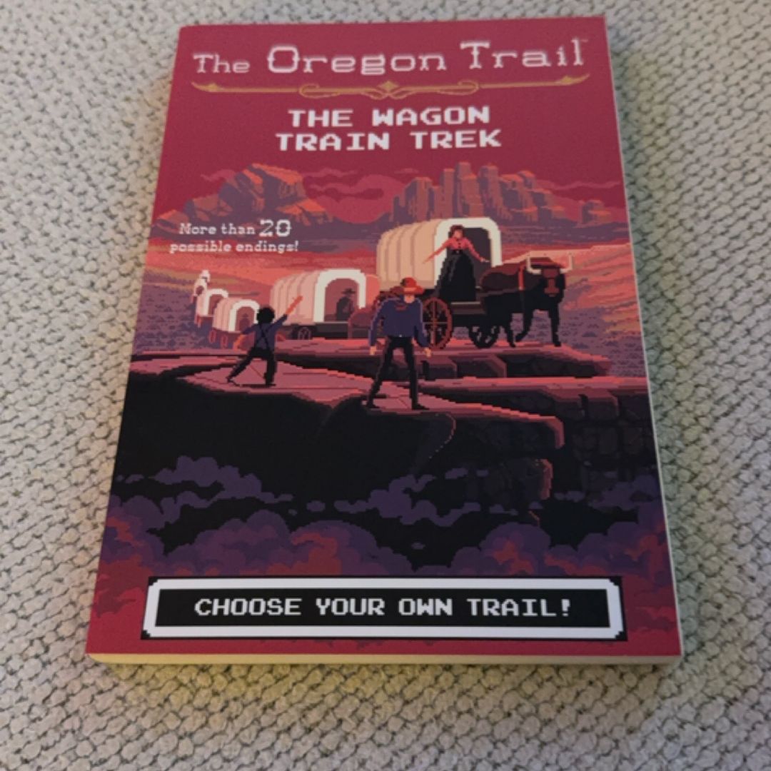 The Oregon Trail: the Wagon Train Trek