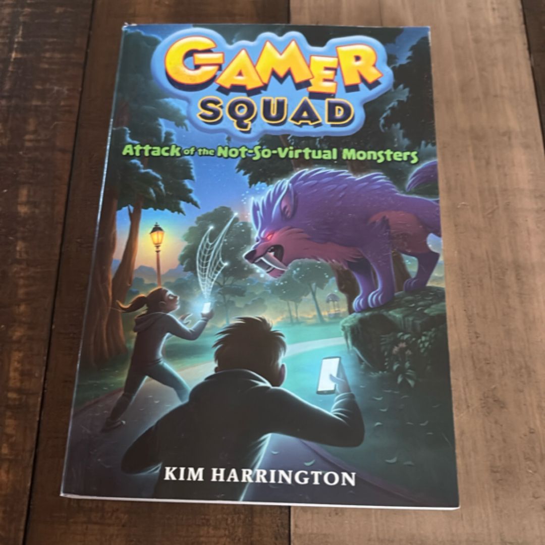 Attack of the Not-So-Virtual Monsters (Gamer Squad 1)