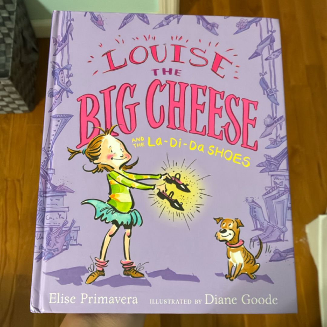 Louise the Big Cheese and the la-Di-da Shoes
