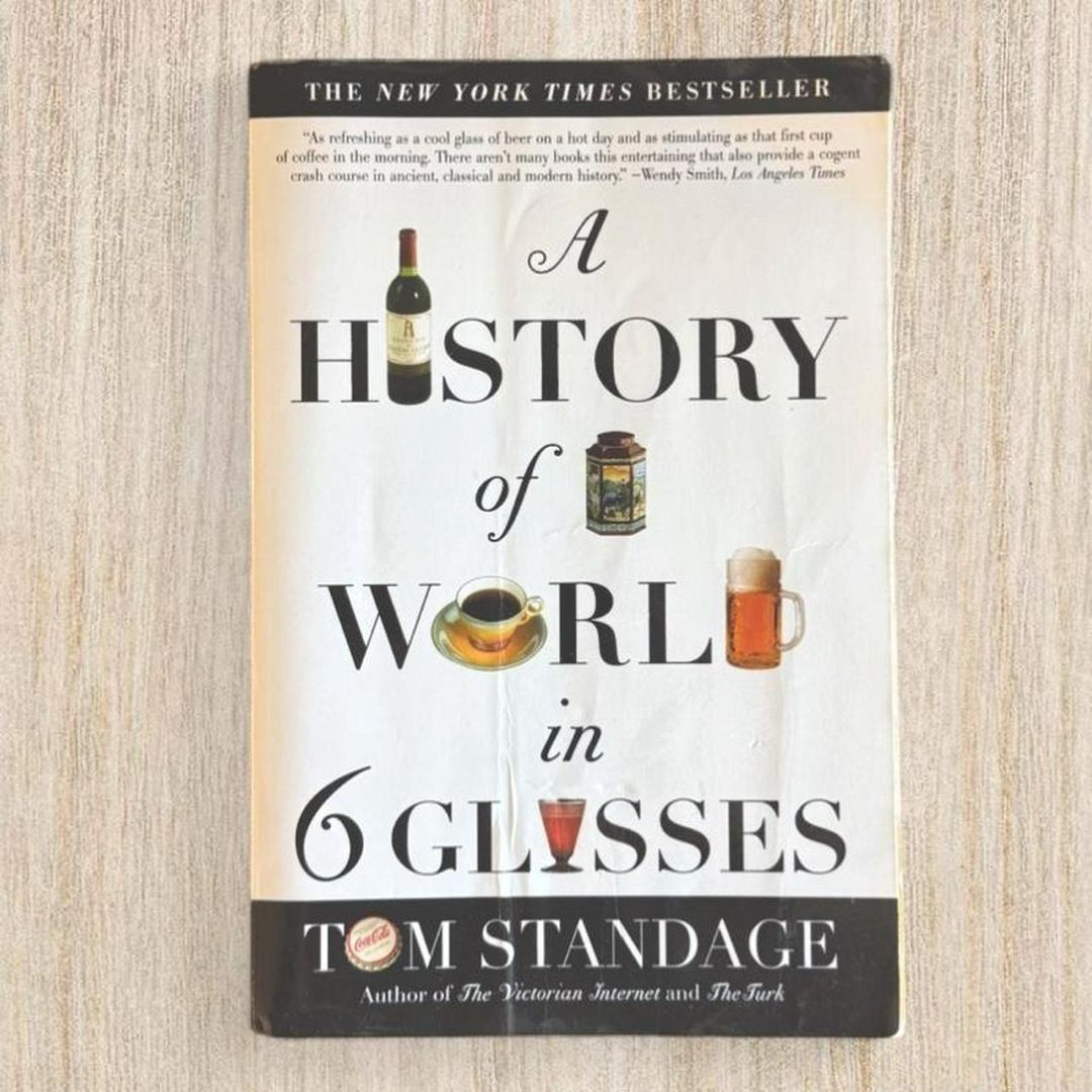 A History of the World in 6 Glasses