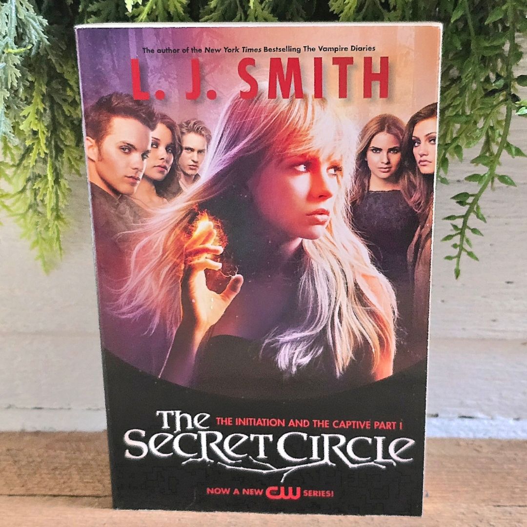 The Secret Circle: the Initiation and the Captive Part I TV Tie-In Edition
