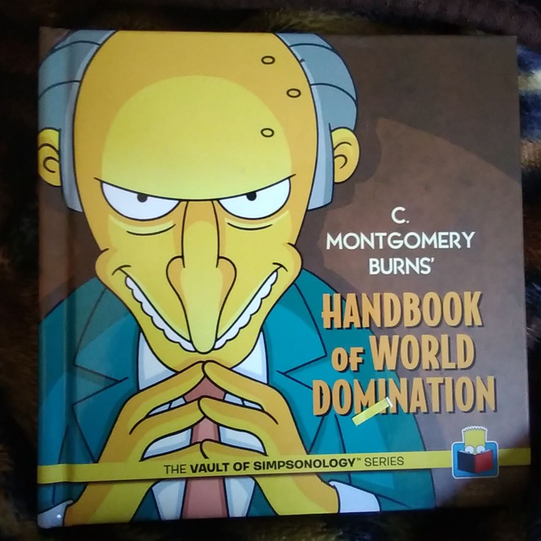 C. Montgomery Burns' Handbook of World Domination