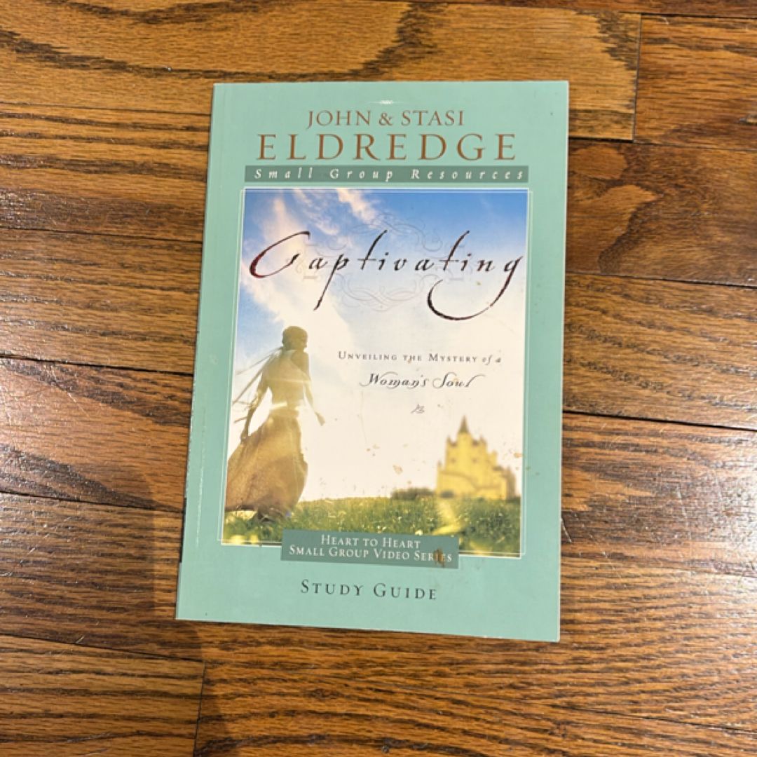 Captivating Heart to Heart Small Group Guide