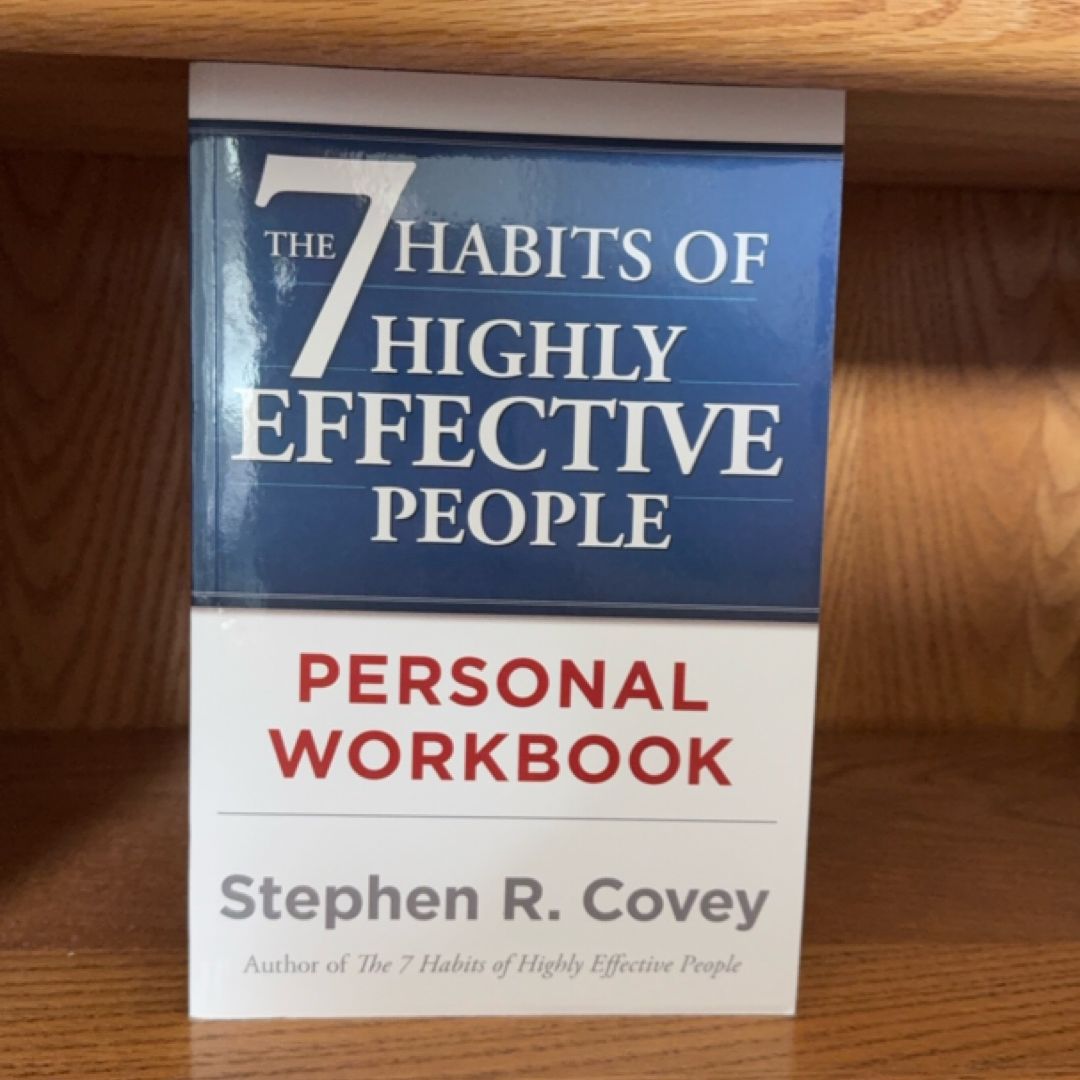 The 7 Habits of Highly Effective People Personal Workbook
