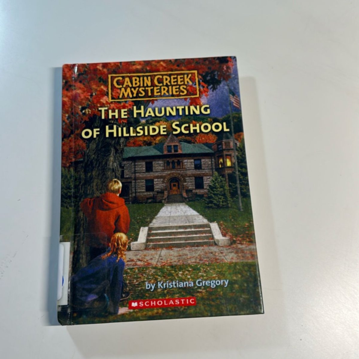 The Haunting of Hillside School by Cabin Creek Mysteries, Kristiana