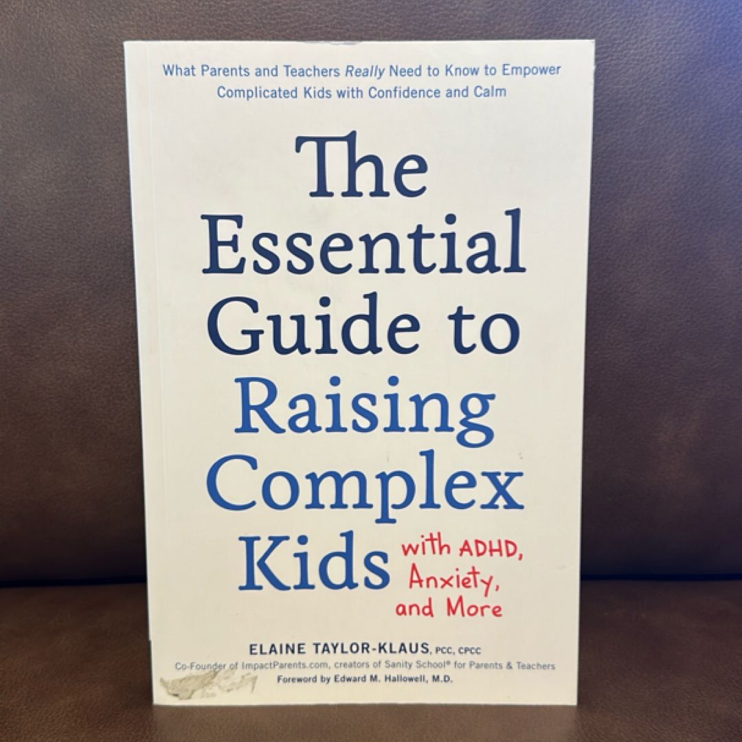 The Essential Guide to Raising Complex Kids with ADHD, Anxiety, and More