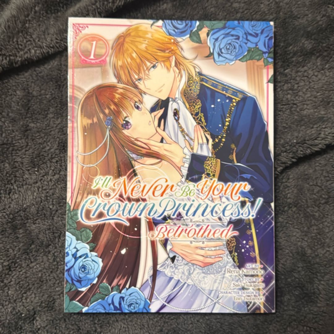 I'll Never Be Your Crown Princess! - Betrothed (Manga) Vol. 1