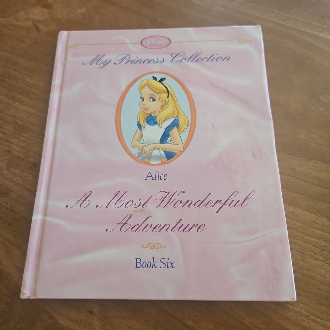 Disney Princess Collection Bk. 6 Alice: A Most Wonderful Adventure