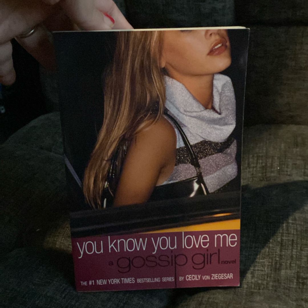 You Know You Love Me (Gossip Girl, Book 2)